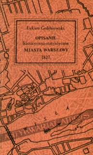 Opisanie historyczno-statystyczne miasta Warszawy [reprint]