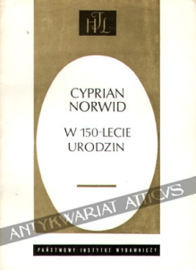 Cyprian Norwid. W 150-lecie urodzin. Materiały z konferencji naukowej 23-25 września 1971