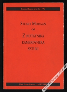 Z notatnika kamerdynera sztuki. Wybór esejów i wywiadów z lat 1977-1995