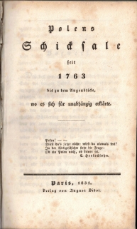 Polens Schicksale seit 1763 bis zu dem Augenblicke, wo es sich für unabhängig erklärte