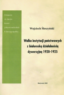 Walka instytucji państwowych z białoruską działalnością dywersyjną 1920-1925