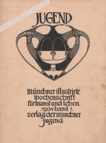 Jugend. Münchner illustrierte Wochenschrift für Kunst und Leben. 1904 Band 1.