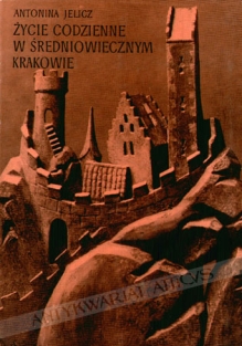 Życie codzienne w średniowiecznym Krakowie (wiek XIII-XV)