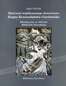 Mistrzyni współczesnego drzeworytu Bogna Krasnodębska-Gardowska. Katalog prac ze zbiorów Biblioteki Narodowej