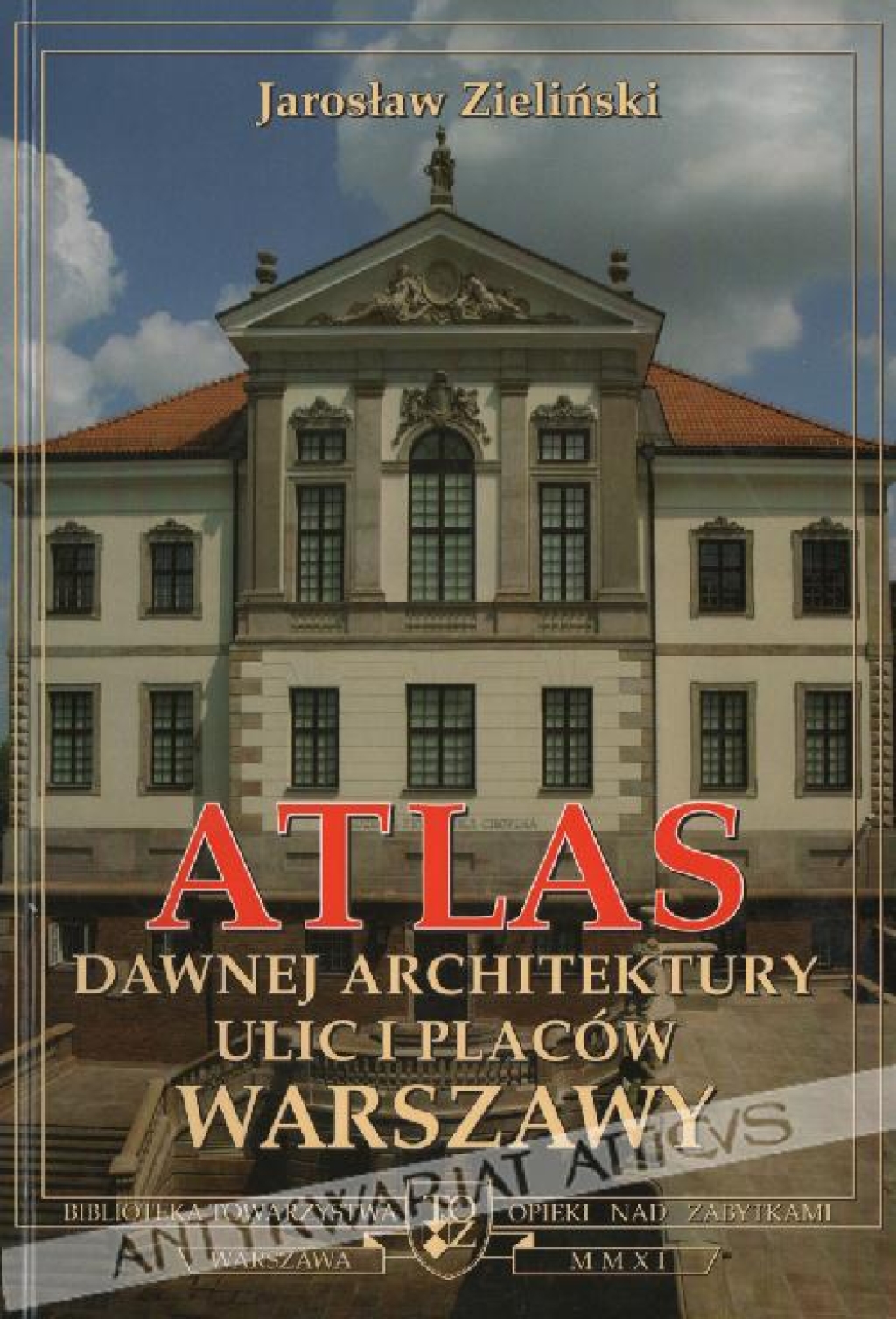 Atlas dawnej architektury ulic i placów Warszawy. Śródmieście historyczne, t. 15: Objazdowa-Ożarowska