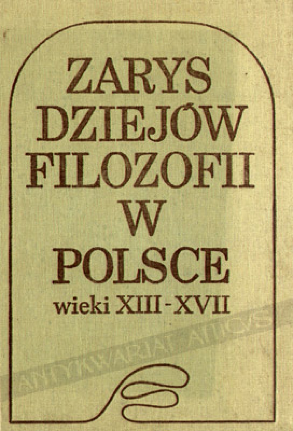 Zarys dziejów filozofii w Polsce. Wieki XIII-XVII