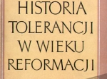 Historia tolerancji w wieku reformacji, t. I-II