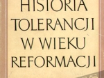 Historia tolerancji w wieku reformacji, t. I-II