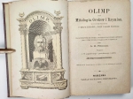 Olimp, czyli mitologia Greków i Rzymian z dodaniem wiadomości o bogach Egiptu, Indyi i krain północy. Dla nauki dorosłej młodzieży, dla kształcących się artystów i do użytku wyższych zakładów naukowych